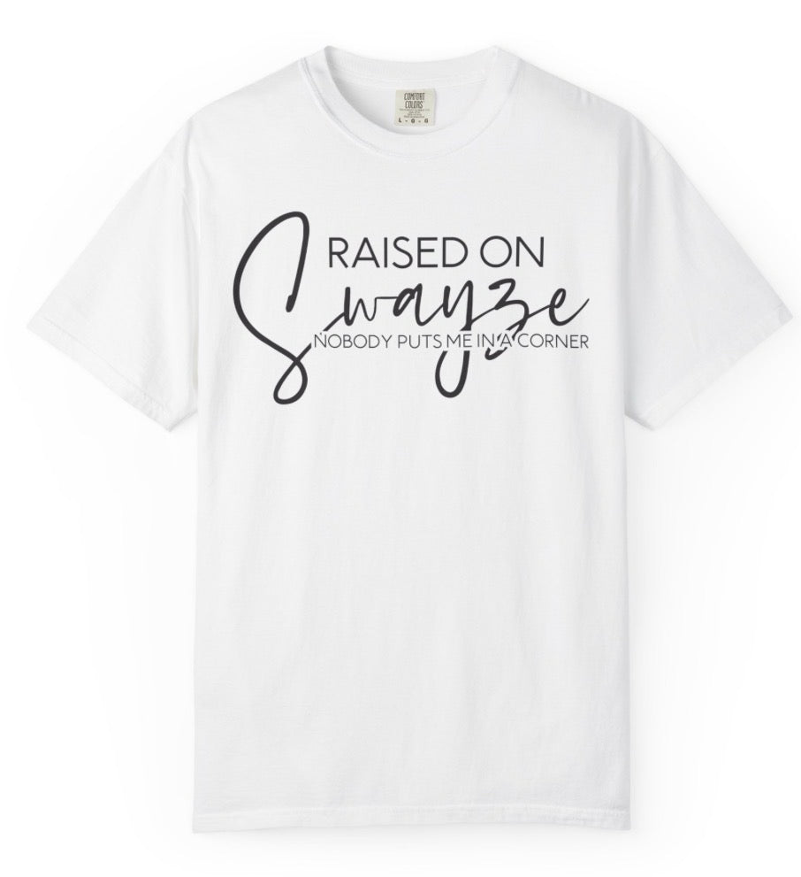 Raised on Swayze