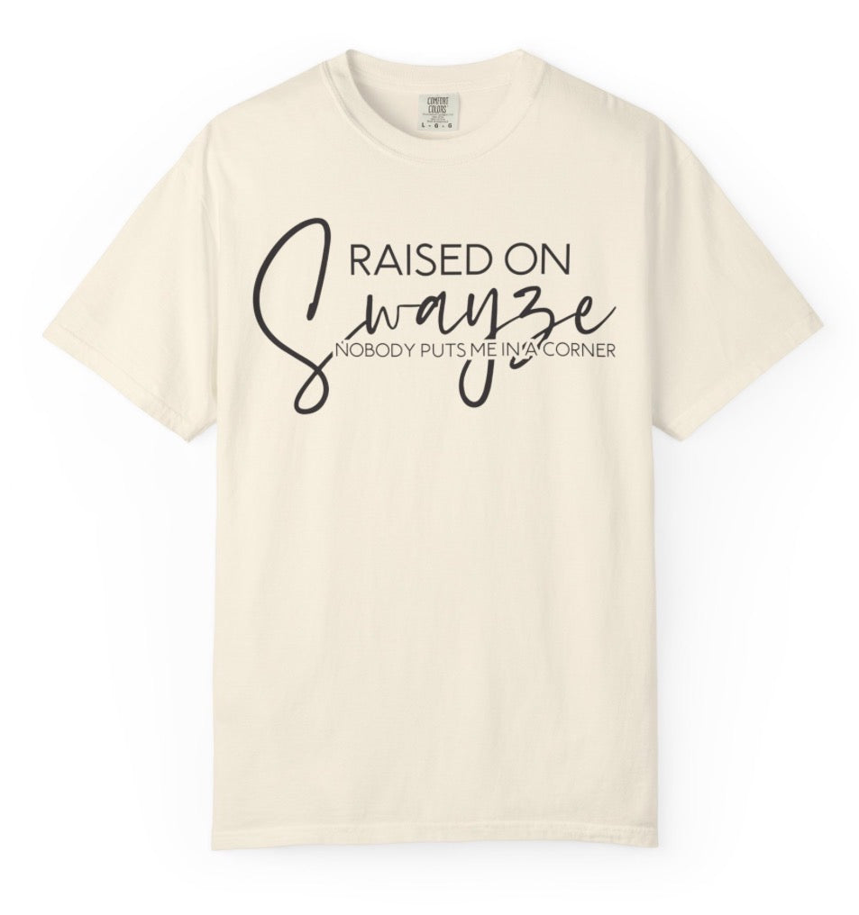 Raised on Swayze