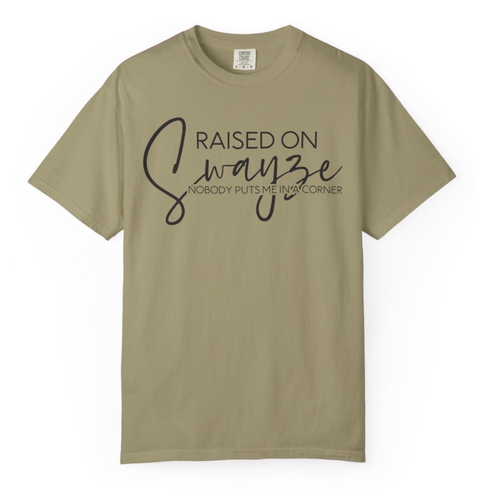 Raised on Swayze