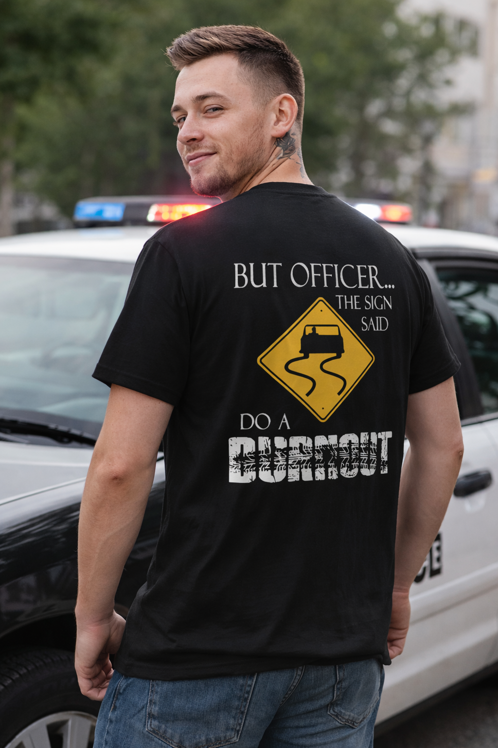 But Officer The Sign Said... Burnout T-shirt