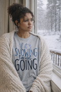 If It’s Snowing I’m Not Going!